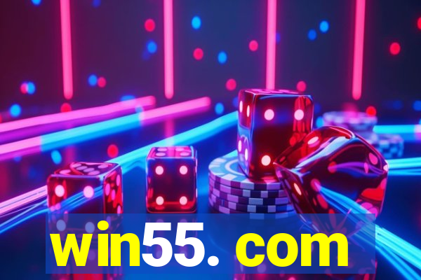 win55. com